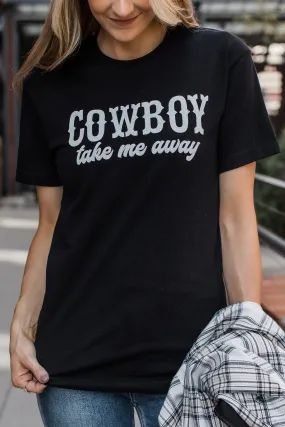 "Cowboy Take Me Away" Graphic Tee- Black